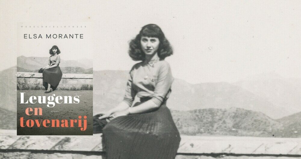 Leugens en tovenarij, een fascinerende familieroman van Elsa Morante