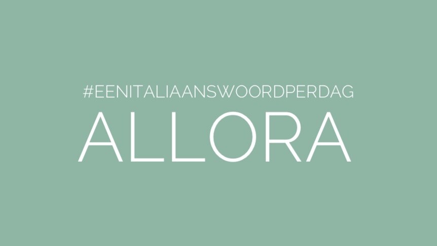 Woordenschat Italiaans – allora