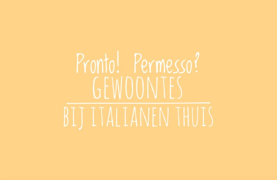 Pronto, permesso en andere gewoontes bij Italianen thuis