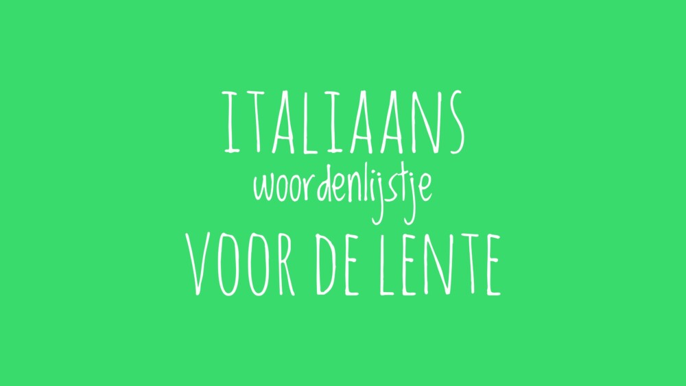 Klein Italiaans woordenlijstje voor de lente
