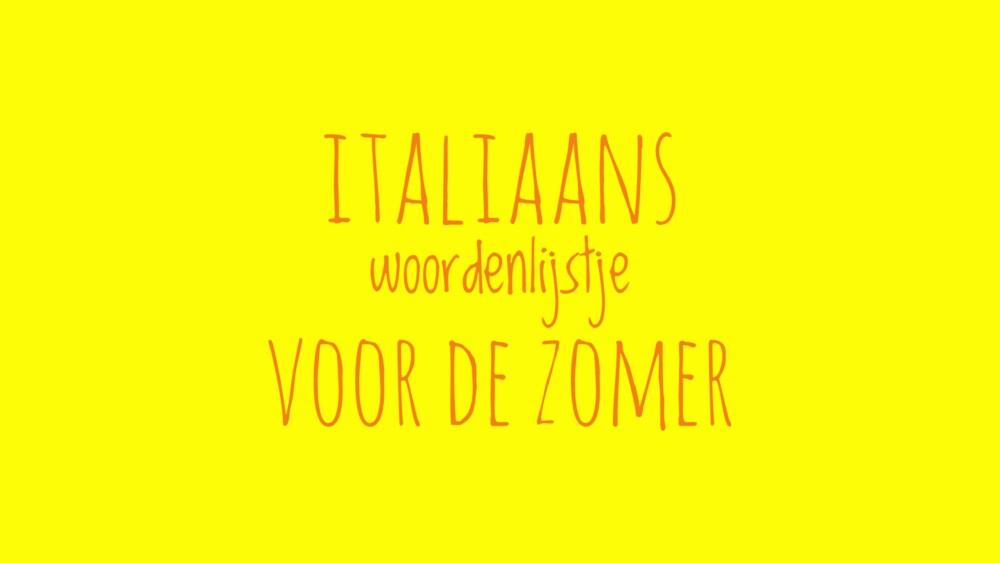 Klein Italiaans woordenlijstje voor de zomer